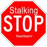 Stop Stalking - Nachbarn