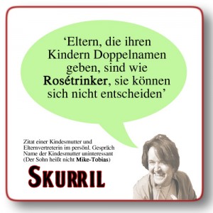 Skurril: Eltern & Rosétrinker (Zitat des Tages)