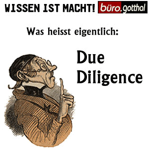 Wissen ist Macht: Due Diligence (Quelle: gotthal.de) Wissen ist Macht: Due Diligence (Quelle: gotthal.de)
