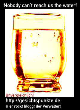 Nobody can´t reach us the water! Unvergleichlich! Nobody can´t reach us the water! Unvergleichlich!