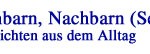 Nachbarn, Nachbarn - Geschichten aus dem Alltag