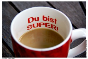 Du bist super! Kaffeetasse mit Rührung