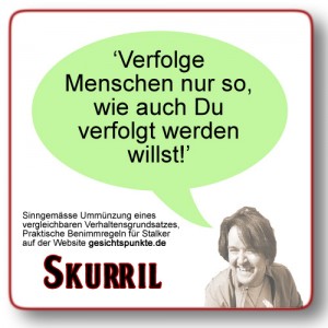 Skurril - Stalking-Benimmregeln Skurril - Stalking-Benimmregeln