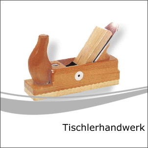 Tischlerhandwerk Tischlerhandwerk