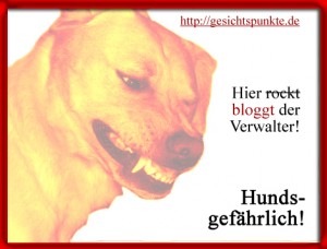 Hundsgefährlich!