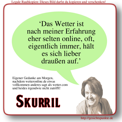 Skurril: Wetter-Onlinedienste Skurril: Wetter-Onlinedienste
