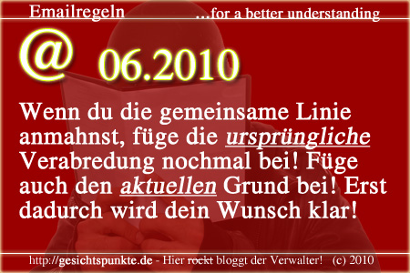 Emailregeln 06.2010: Gemeinsame Linie anmahnen! Emailregeln 06.2010: Gemeinsame Linie anmahnen!