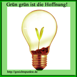 Grün, grün ist die Hoffnung...