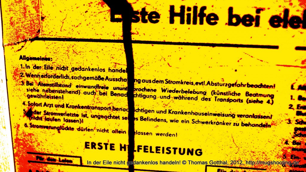 Erste Hilfe! Achtung: In der Eile nicht gedankenlos handeln!
