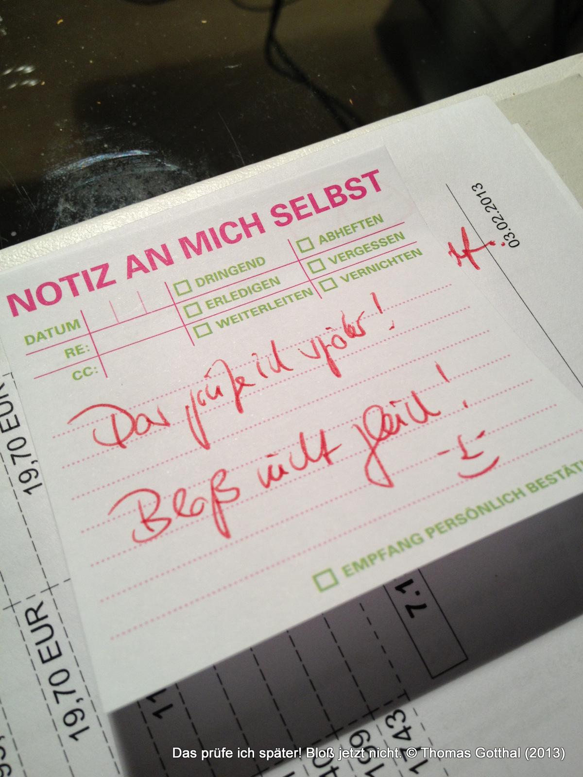 Das prüfe ich später! Bloß jetzt nicht.