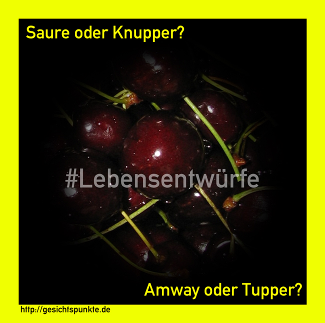 Saure oder Knupper? #Lebensentwürfe